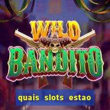 quais slots estao pagando agora